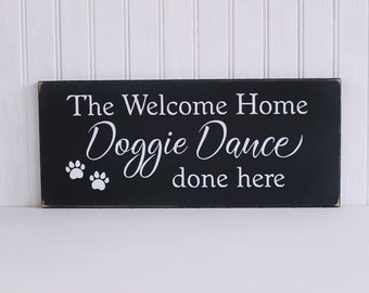 Dog Sign - The Welcome Home Doggie Dance - Wood - Dogs Welcome - Dog Lover - Custom Sign - cwsigns