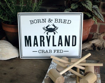 Maryland Sign Born and Bred Blue Crabs Gift for Maryland Native Handcrafted Wood Sign Maryland Pride Maryland Gift