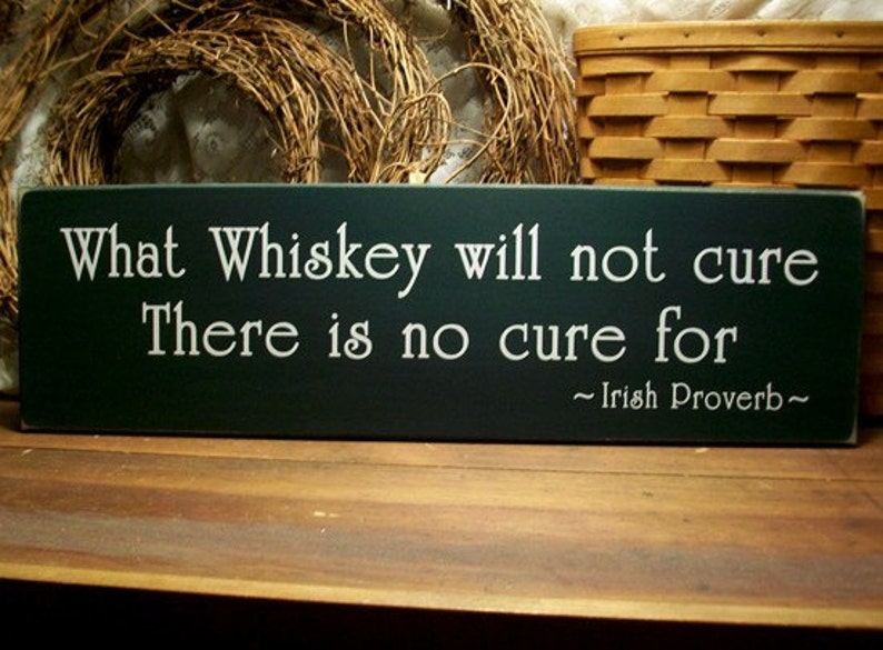 Whiskey Sign What Whiskey Will Not Cure Irish Proverb Wood Sign Irish Blessing Home Bar Whiskey Bar Rustic Sign Gift for Him image 3