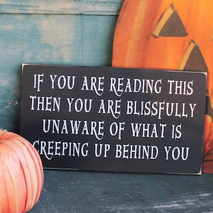 Halloween Sign, Halloween Decoration, If You Are Reading This, Spooky, Creeping Up Behind You, Funny Halloween Sign, Halloween Decor
