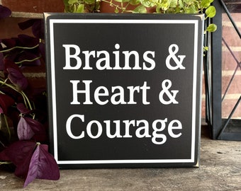 Brains and Heart and Courage Wood Sign for Wizard of Oz Fans - Graduation Gift - Kid's Room Decor - Proud of You - Mom Gift