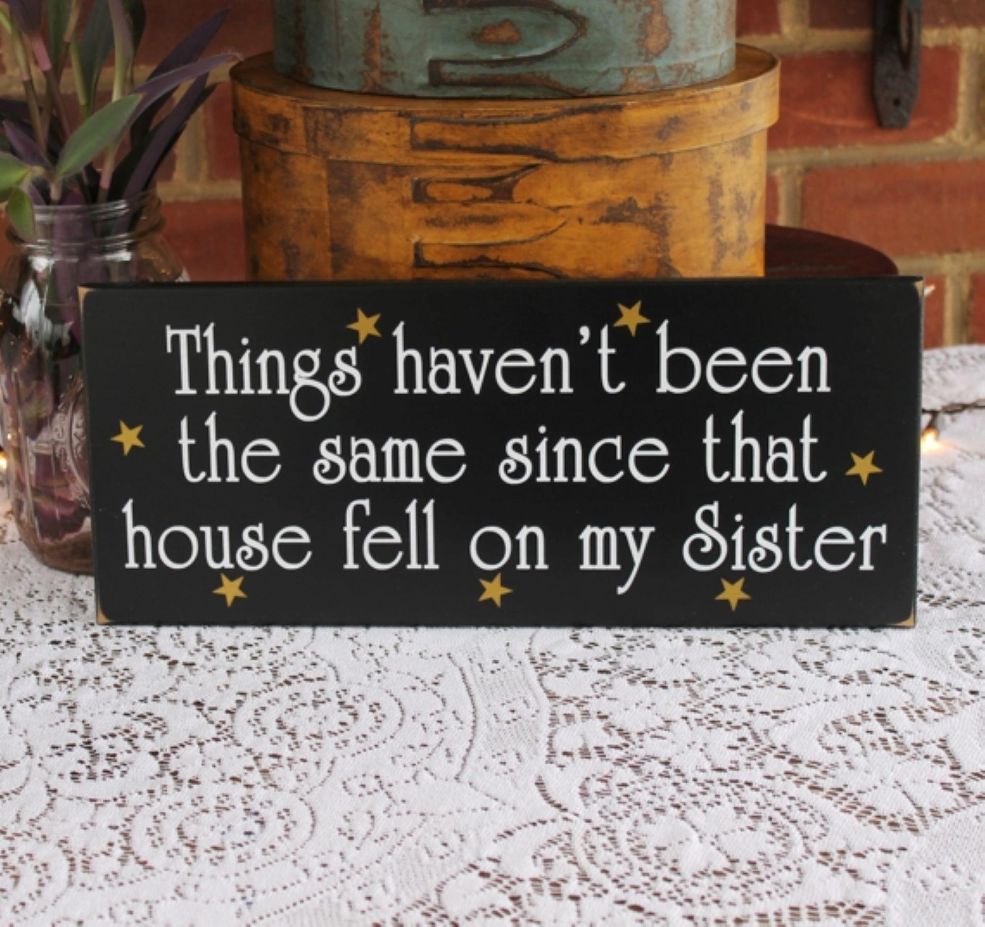 Sister Gift - Things Haven't Been the Same Since That House