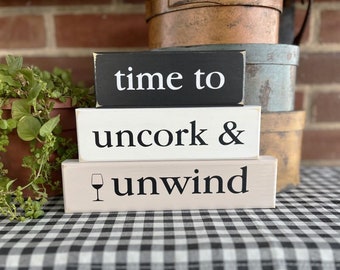 Time to Uncork and Unwind / Wine Decor / Shelf Sitter Blocks / Wood Sign / Wine Lover /  Stacking Blocks / Wine Gift / Be Happy