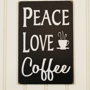 Peace Love Coffee / Wood Sign / Kitchen Decor / Coffee Lover / Morning Greeting / Coffee Bar Decor / Good Morning Coffee image 2