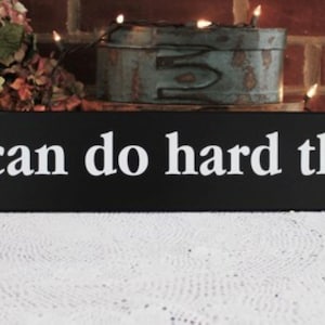 Wood Sign - We Can Do Hard Things - Inspirational Saying - Over the Door Sign -Inspirational Sign - Reminder