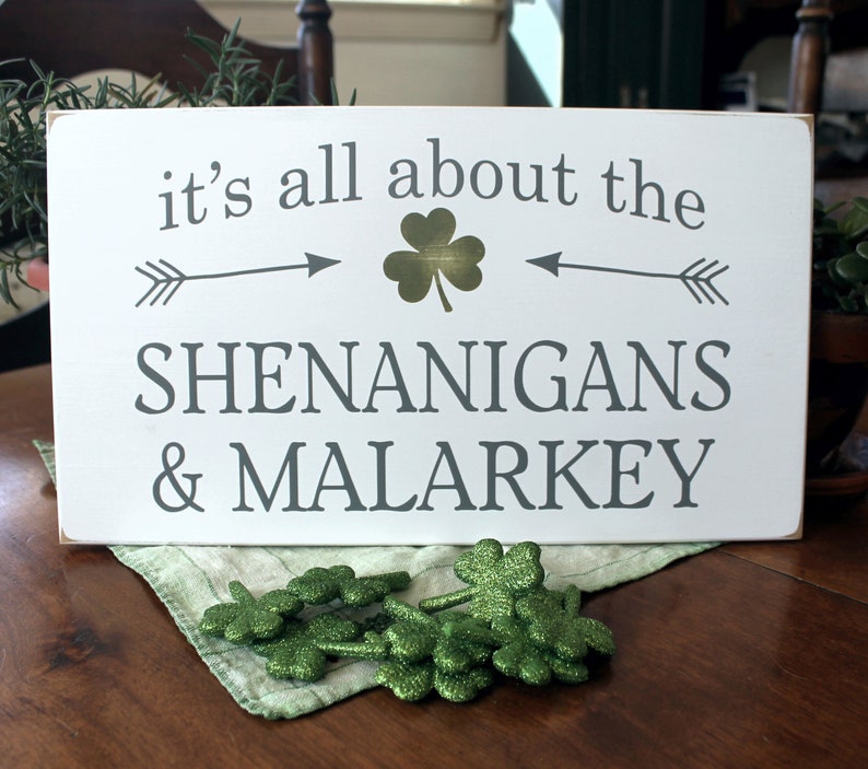 It's All About the Shenanigans and Malarkey Sign / for an Irish Home / St Patrick's Day Decor / Wood Sign/ Family / Shamrocks image 2