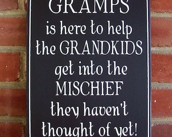 Gramps is Here Mischief Painted Wood Sign, Father's Day, Grandfather, Grandparent Personalized Gift, Grandfather Gift, Pop Pop Gift