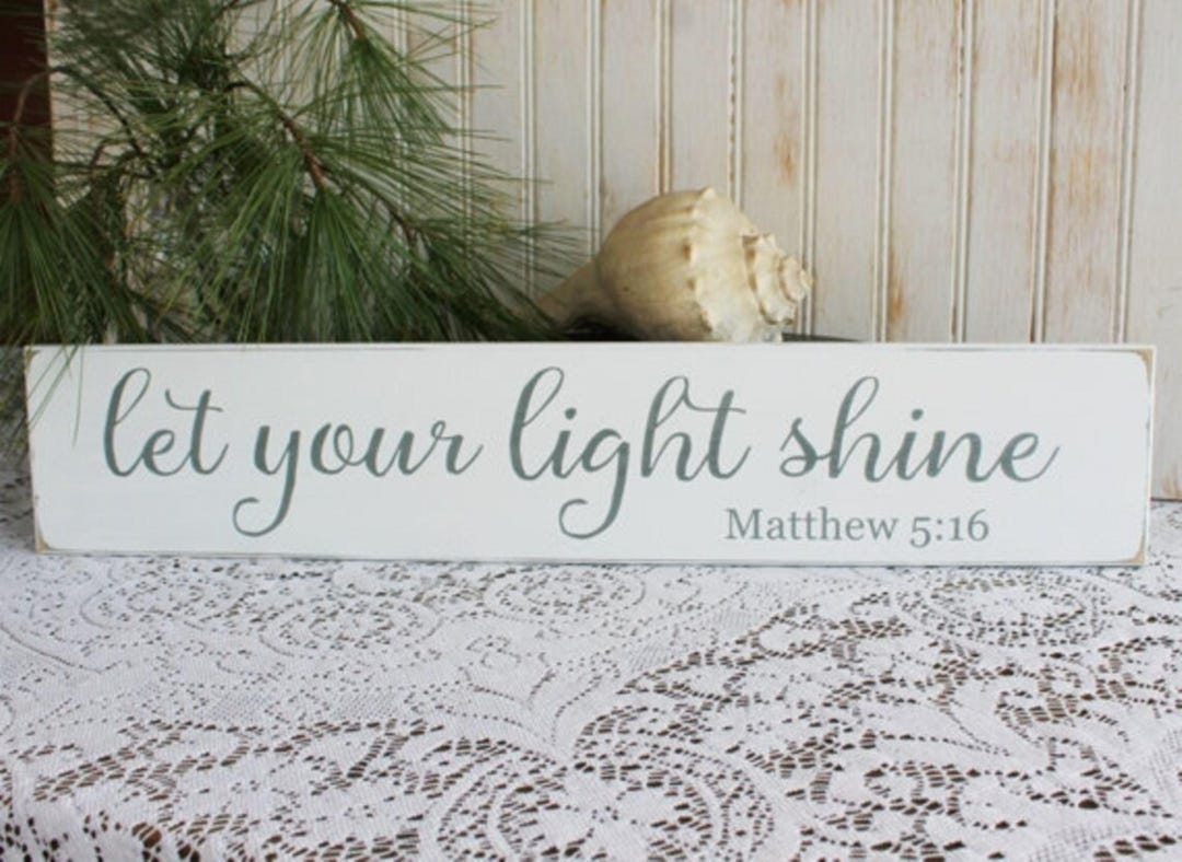 Let Your Light Shine Sign - Inspirational Sign - Scripture Bible Verse ...