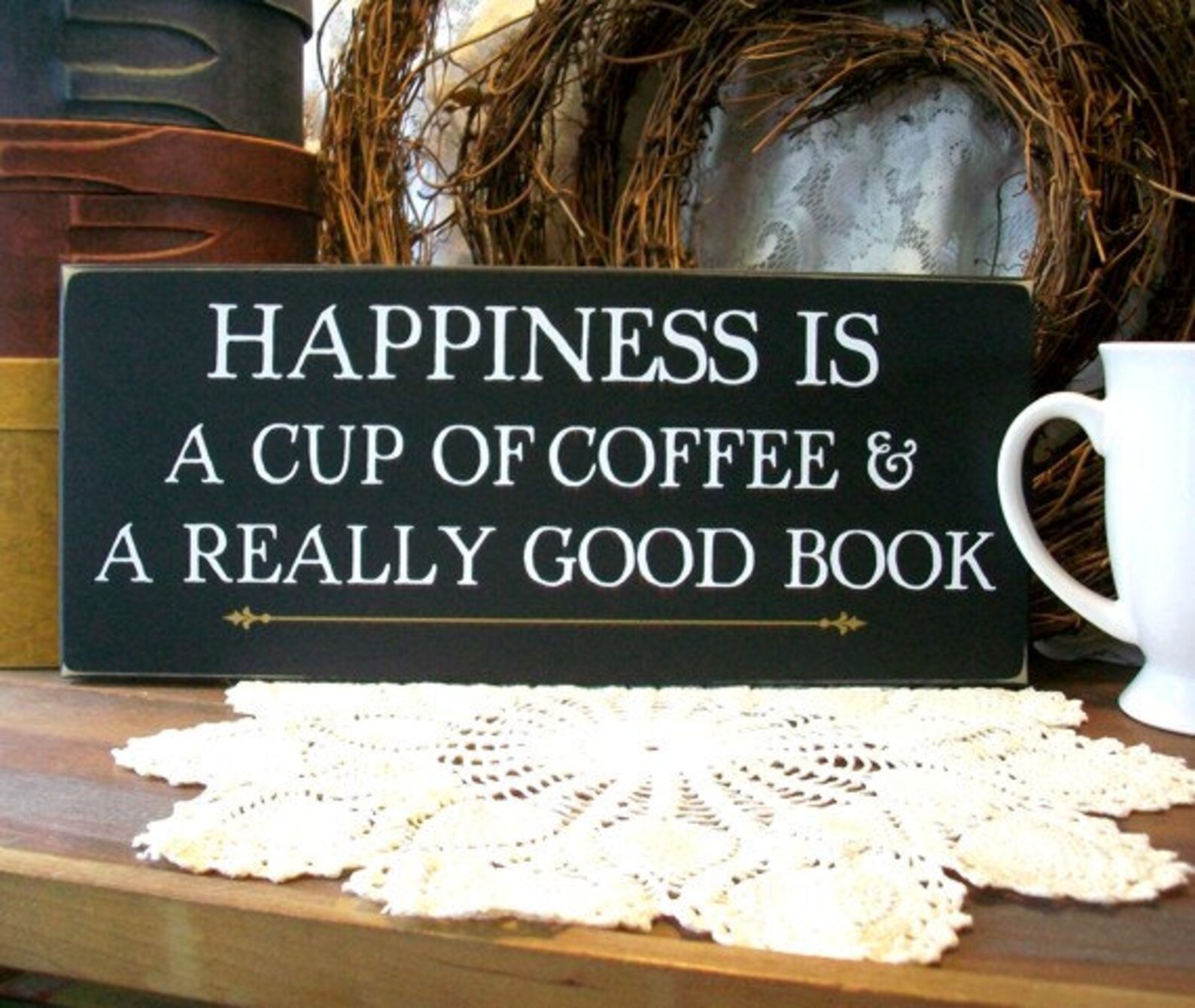 Wood Sign Happiness Cup of Coffee and a Really Good Book Etsy