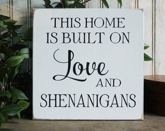This Home is Built on Love and Shenanigans Handcrafted Wooden Sign Family Signs with Sayings Housewarming