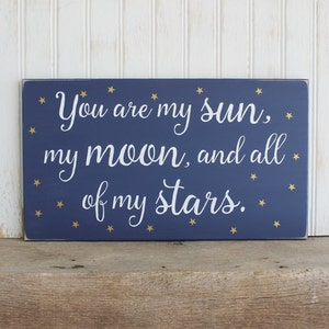 Sun, Moon and all my Stars / Wood Sign / Love, / Child's Room / Wedding /  Nursery Decor / Gift For the One You Love