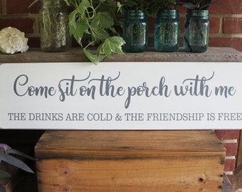 Porch Sign, Come sit on the Porch with Me, Wood Sign, Handcrafted Welcome Family and Friends, Porch Sitting