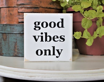 Good Vibes Only Mini Sign Inspire Motivate