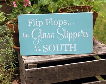 Flip Flops Glass Slippers of the South Wood Sign Beach Southern Saying Southern Living