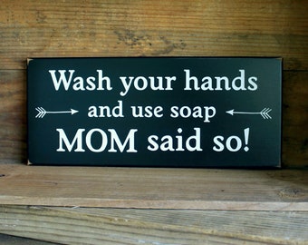 Wash Your Hands Bathroom Wood Sign, Use Soap, Mom said so, Bathroom Decor, Kids Sign, Family Bathroom, Powder Room Sign