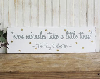 Even Miracles Take a Little Time Wood Sign Inspirational Fairy Godmother Saying Nursery Handmade Always Remember