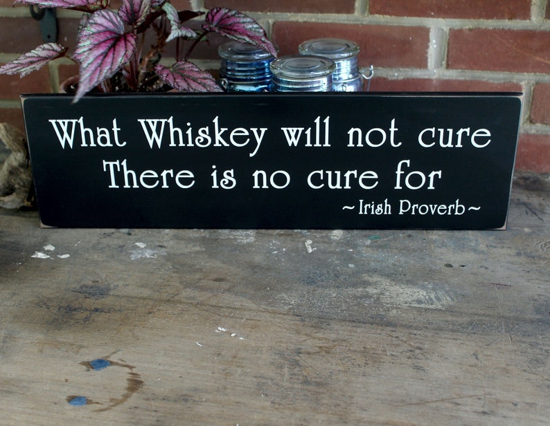 Whiskey Sign What Whiskey Will Not Cure Irish Proverb Wood Sign Irish Blessing Home Bar Whiskey Bar Rustic Sign Gift for Him image 2