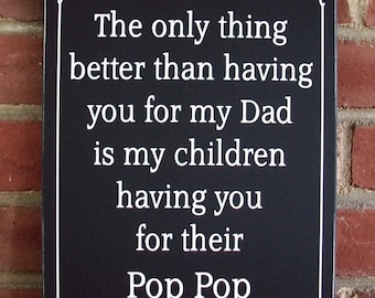 Pop Pop Wood Sign, The only thing better Grandfather Sign, Wood Sign,  Personalized Grandparent Gift,  Father's Day, Pop Pop Gift