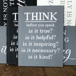 Think Before You Speak Sign, Inspirational, Wise Words, Handcrafted Sign, Words to Inspire, Family, Signs with Sayings image 1