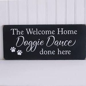 Dog Sign - The Welcome Home Doggie Dance - Wood - Dogs Welcome - Dog Lover - Custom Sign - cwsigns