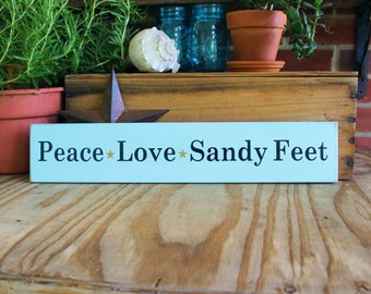 Peace Love Sandy Feet Wood Sign for the Beach House Beach Cottage Sign, Custom Colors, Beach Decor,