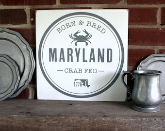 Maryland Sign Born and Bred Gift for Maryland Living Handcrafted Wood Sign Maryland Pride Steamed Crabs Chesapeake Bay