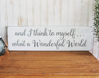 Inspirational Sign And I Think to Myself What a Wonderful World, Signs with Sayings, Wall Art Inspirational Christmas Decor Handcrafted