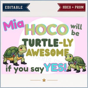 Turtle Homecoming Proposal Sign, Editable HOCO Poster, Prom Canva Template, Bonus Graphics