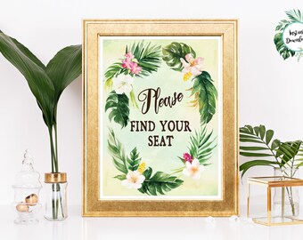 Digital "Instant Download" Tropical Floral Watercolor Beach Destination "Please Find Your Seat" 8x10 Sign - 'TROPICAL LUSH"