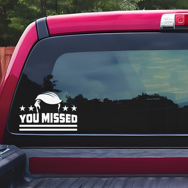 PRESIDENT DONALD TRUMP RAISED FIST Vinyl Decal Sticker Car 2024 YOU MISSED FIGHT