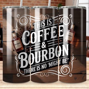 Funny Bourbon Tumbler Wrap Might be Coffee Might be Bourbon 20oz Tumbler Sublimation Design Funny Whiskey Tumbler Wrap Digital Download