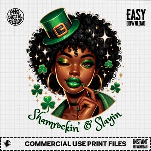 May include: Digital illustration of a Black woman with green lips and eye makeup, wearing a green leprechaun hat. The image includes shamrocks and the text "Shamrockin' & Slayin".