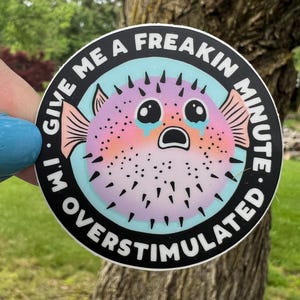 Overstimulated Pufferfish Sticker: Waterproof Vinyl Decal