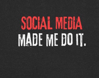 Social Media Shirt - Social Media Made Me Do It Funny Facebook, Instagram, TikTok T-shirt