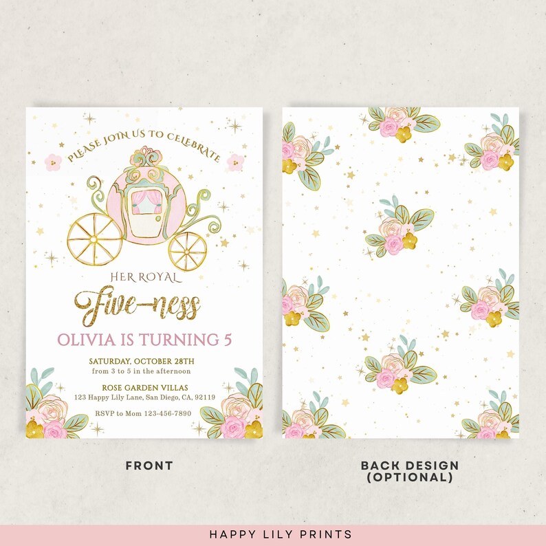 May include: A pink and gold printable invitation for a girl's 5th birthday party. The invitation features a gold carriage with pink accents and the text "Her Royal Five-ness Olivia is turning 5". The invitation also includes the date, time, and location of the party.