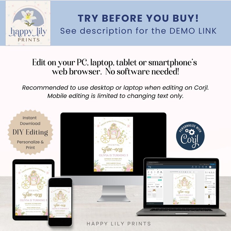 May include: A digital mockup showing how to edit a printable invitation for a princess-themed birthday party. The invitation features a gold carriage with a crown and the text "Five-ness" and "Olivia is turning 5". The invitation is shown on a computer screen, a tablet, and a smartphone. The text "Personalize with Corjl" is also visible.