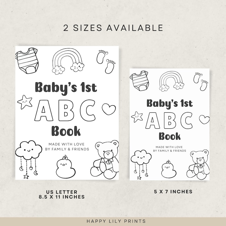 May include: Black and white printable coloring book for babies with the text "Baby's 1st ABC Book" and illustrations of a rainbow, a teddy bear, a cloud, and a baby onesie. The book is available in two sizes: 8.5 x 11 inches and 5 x 7 inches.