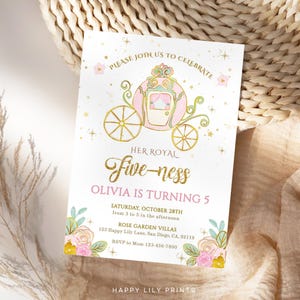 May include: A pink and gold princess carriage with gold wheels and a white background. The text "PLEASE JOIN US TO CELEBRATE HER ROYAL Five-ness OLIVIA IS TURNING 5 SATURDAY, OCTOBER 28TH from 3 to 5 in the afternoon ROSE GARDEN VILLAS 123 Happy Lily Lane, San Diego, CA, 92119 RSVP to Mom 123-456-7890 HAPPY LILY PRINTS" is printed on the invitation.