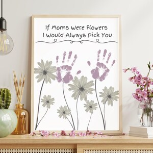 Se as mães fossem flores, eu escolheria você | Presente para a mãe | Do bebê | Impressão de mão de bebê DIY para impressão | Lembrança digital | Preto e branco | Carta dos EUA