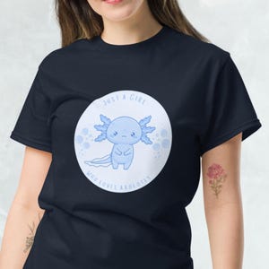 Cute, Blue Axolotl Shirt - Just A Girl Who Loves Axolotls