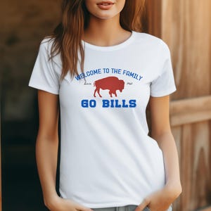 Buffalo Bills &quot;Welcome to the Family&quot; T-shirt, Unisex Go Bills Shirt, Buffalo Football Fan Tee for Game Day, Bills Mafia