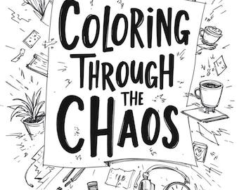 Coloreando a través del caos / Libro de colorear humorístico para aliviar el estrés para adultos