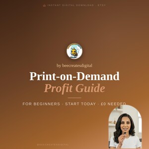 May include: A digital download graphic with a brown gradient background. The text reads "Print-on-Demand Profit Guide" with the tagline "For Beginners. Start Today." A logo with a bee is at the top.