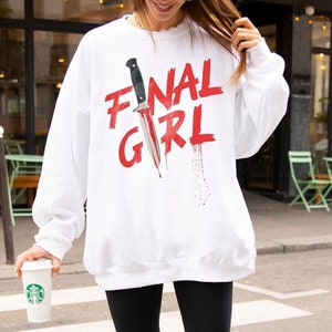 Final Girl Sweatshirt | Horror Movie Sweatshirt, Slasher Movie Clothing, Halloween Sweatshirt, Horror Movie Apparel, Gift for Horror Fans