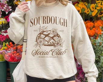 Sourdough Social Club Sweatshirt, Bread Lover Sweater, Sourdough Gifts