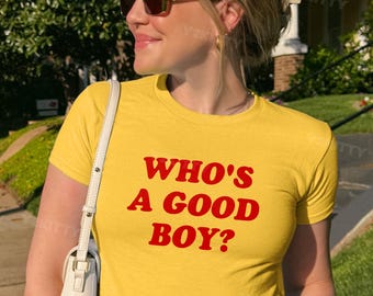 Who's A Good Boy Baby Y2K Tee | Funny Slogan Crop Top