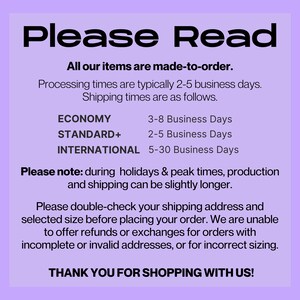 May include: A lavender background with black text that reads "Please Read." The text provides information about made-to-order items, processing times, and shipping details. It also includes a thank you message.
