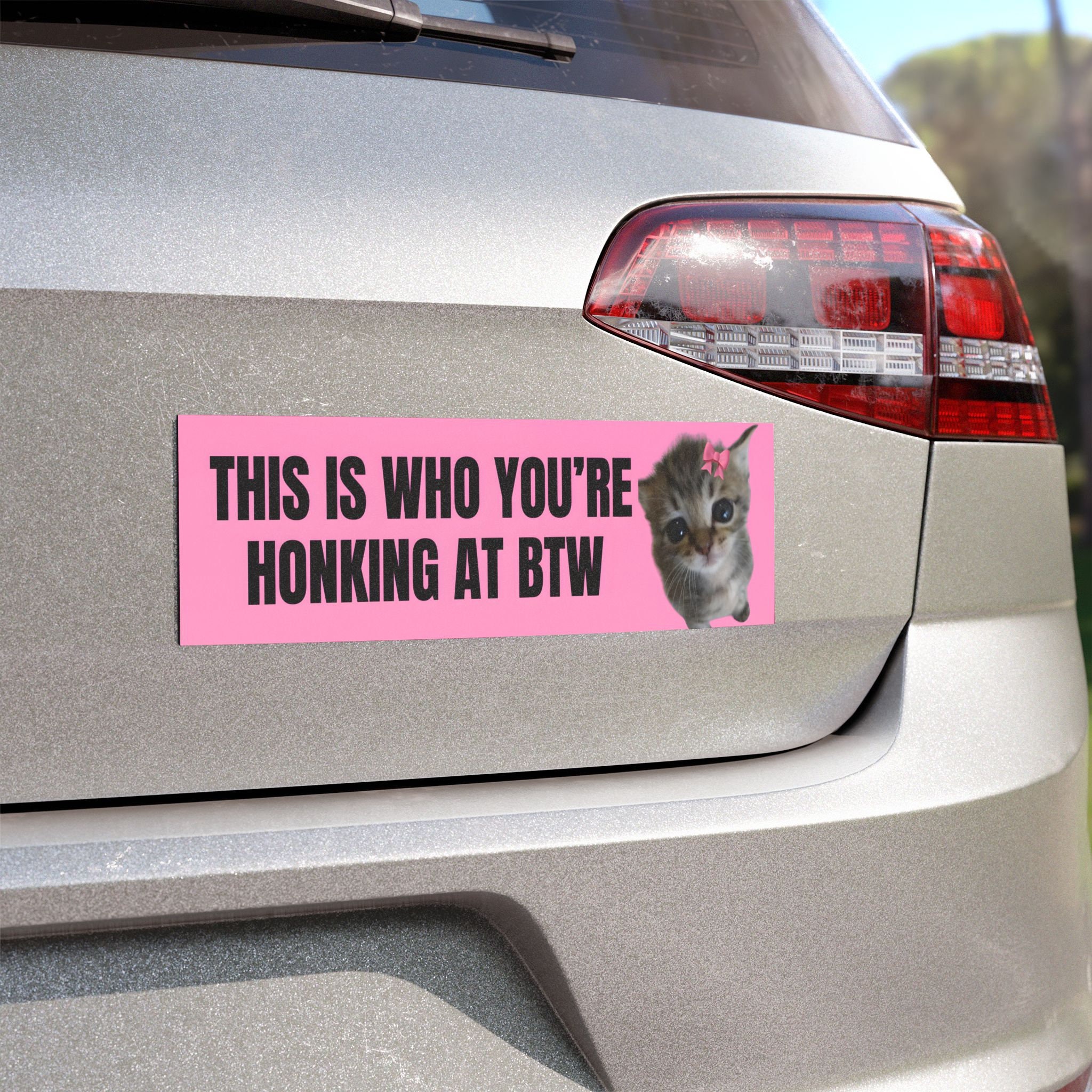 This is Who You're Honking at Btw Bumper Sticker | Funny Bumper Sticker ...