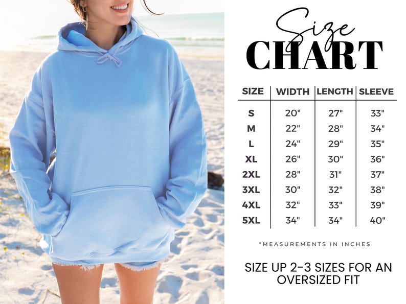 May include: Size chart for a hoodie with measurements in inches. The chart shows the width, length, and sleeve length for sizes S through 5XL. The text "Size up 2-3 sizes for an oversized fit" is also included.