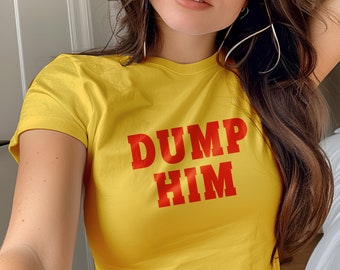 Dump Him Graphic Baby Tee: Funny Y2K Slogan Crop Top